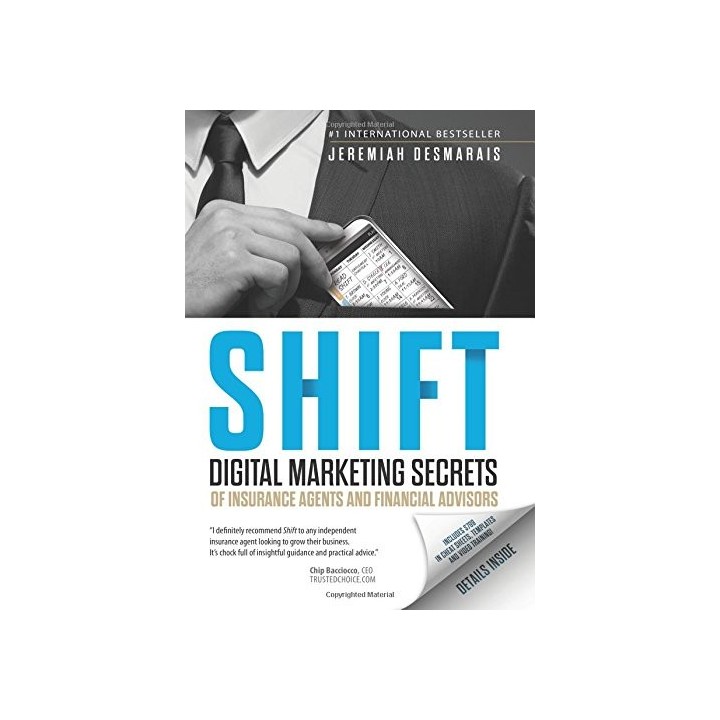 Shift: 201 Instant-Action Proven Marketing Strategies To Sell More Insurance And Financial Products Now